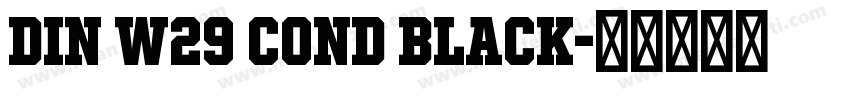 DIN W29 Cond Black字体转换